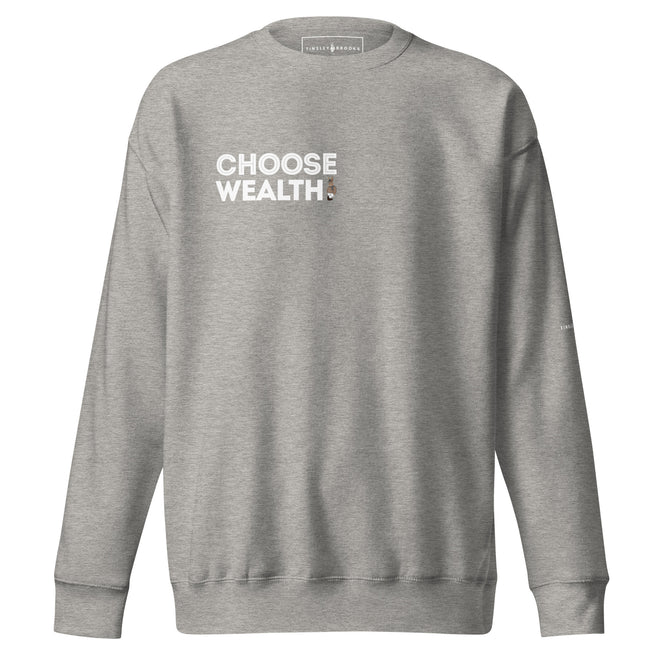 TINSLEY BROOKS CHOOSE WEALTH SWEATSHIRT